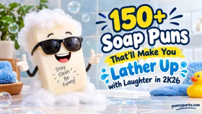 Soap Puns That’ll Make You Lather Up with Laughter in 2K26