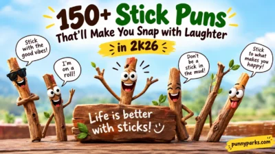 150+ Stick Puns That’ll Make You Snap with Laughter in 2K26